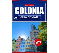 Colonia Guía De Viaje 2026: Descubra monumentos históricos, las principales atracciones, la gastronomía local y las experiencias imperdibles en Alemania Occidental