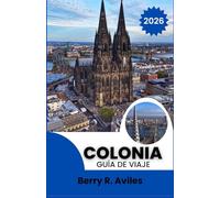 Colonia Guía de viajes 2026: Lugares emblemáticos, favoritos locales y experiencias imperdibles.