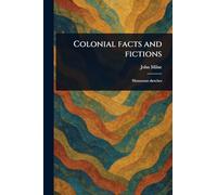 Colonial Facts and Fictions
