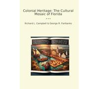 Colonial Heritage: The Cultural Mosaic of Florida (Classic Bundles)