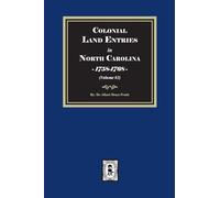 Colonial Land Entries in North Carolina, 1758-1768. (Volume #3)