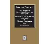Colonial Petitions for Land Resurveys, Some Land Warrants and Caveats of Land Warrants, 1767-1773