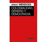 Colonialidad, género y democracia