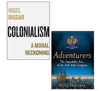 Colonialism: A Moral Reckoning, Adventurers: The Improbable Rise of the East India Company 2 Books Collection Set