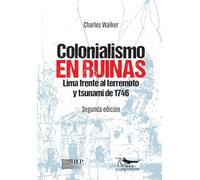 Colonialismo en ruinas:: Lima frente al terremoto y tsunami de 1746
