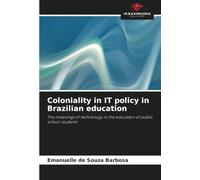 Coloniality in IT policy in Brazilian education: The meanings of technology in the education of public school students