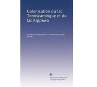 Colonisation du lac Temiscamingue et du lac Kippewa