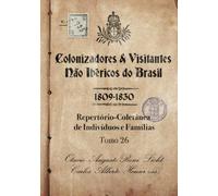 Colonizadores E Visitantes Não Ibéricos Do Brasil - 1809-18
