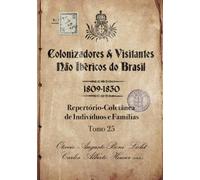 Colonizadores E Visitantes Não Ibéricos Do Brasil - 1809-18