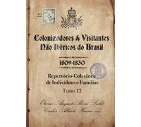Colonizadores E Visitantes Não Ibéricos Do Brasil - 1809-18