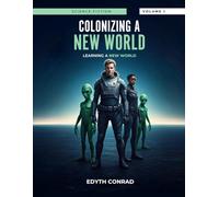 COLONIZING A NEW WORLD: LEARNING A NEW WORLD VOLUME 1