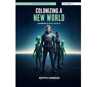 COLONIZING A NEW WORLD: LEARNING A NEW WORLD VOLUME 1