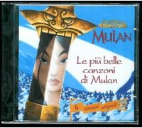 colonna sonora - Mulan - Le Piu Belle Canzoni Di Mulan