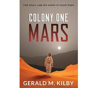 Colony One Mars: A SciFi Thriller: 1 (Colony Mars)