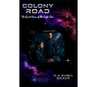 Colony Road: Part Three: The Quiet Hum of the Eagle One: 3