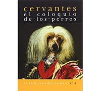 El Coloquio De Los Perros