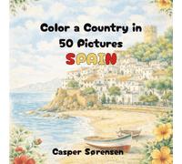 Color a Country in 50 Pictures: Spain: Bold, Simple Spanish Scenes and Icons Easy-to-Color Designs for Adults and Teens