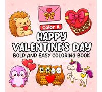 Color A Happy Valentine's Day/Cozy and Cute/Bold and Easy Coloring Books for Kids and Teens