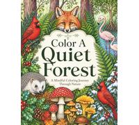 Color A Quiet Forest: A Mindful Coloring Journey Through Nature