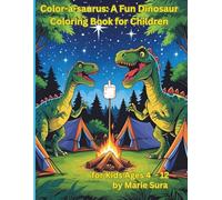 Color-a-Saurus: A Fun Dinosaur Coloring Book for Children