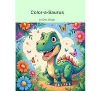 Color-a-Saurus!: Coloring Book For Kids