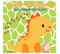 Color-a-Saurus: Early Childhood Coloring Book