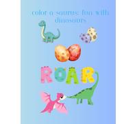 Color-a-Saurus: Fun with Dinosaurs