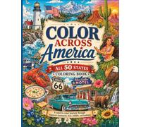 Color Across America: All 50 States Coloring Book for Adults and Teens: Landmark, Wildlife, Food, Nature, and Travel Inspired Pages