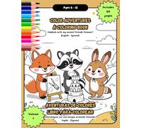 Color adventures. A coloring book.: Hobbies with my animal friends. Volume I. English - Spanish