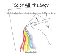Color All the Way: A Coloring Book Companion to the Caelos and Red Runner Series