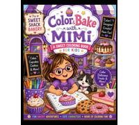 Color and Bake With Mimi: A Sweet Shack Bakery Coloring Adventure