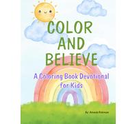 Color and Believe: A Coloring Book Devotional for Kids