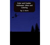 Color and Cackle: Halloween Jokes and Coloring for Kids: Silly Jokes and Fun Coloring Pages with Ghosts, Pumpkins, Witches, and More
