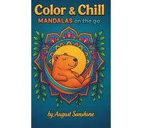 Color and Chill: Mandalas on the go| Coloring Book For Adults and Teens