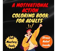 Color and Conquer Your Mind: A Motivational Action Coloring Book For Adults | 8.5×8.5 100 pages | 50 Motivational Action pages | Gift For Vacations, Holidays and Free Times