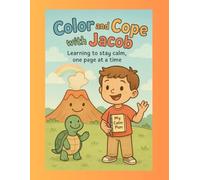 Color and Cope with Jacob: Learning to stay calm, one page at a time