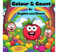 Color and Count: In English and Shona (Color and Learn - English to Shona Series)