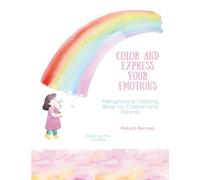 Color and Express Your Emotions: Metaphorical Coloring Book for Children and Parents