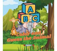 Color and Guess the Animals: Educational Color and Guess the Animal Book for Kids ages 3-10
