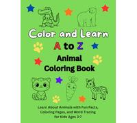 Color and Learn A to Z Animal Coloring Book: Preschool ABC Animal Coloring & Tracing Workbook | Learn Letters A-Z, Trace Words & Color Cute Animals ... Color, and Learn ABCs (Preschool Ages 3-5)