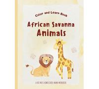 Color and Learn: African Savanna Animals