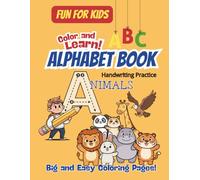 Color and Learn Alphabet Book for Kids: Animals Coloring Book for Kids (Color and Learn Books for Kids)