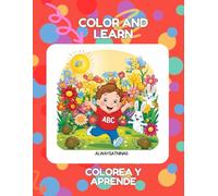 Color and Learn - Colorea y Aprende: Bilingual Coloring Book for Kids / Libro de Colorear Bilingüe para Niños - Learn English & Spanish Through Fun Coloring Pages