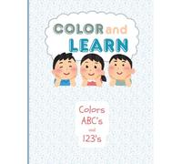 Color and Learn: Colors, ABC's, and 123's
