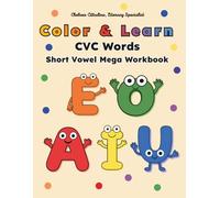 Color and Learn: CVC Words Short Vowel Mega Workbook