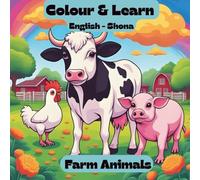 Color and Learn English-Shona: Farm Animals (Color and Learn - English to Shona Series)