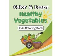 Color and Learn: Healthy Vegetables: Kids Coloring Book