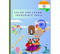 Color and Learn: Incredible India: An educational Coloring Book for kids to discover Indian Culture,Festivals,Monuments,Animals & Traditions
