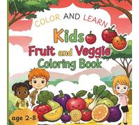 Color And Learn -Kids Fruit And Veggie Coloring Book