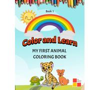 Color and Learn: My First Animal Coloring Book - Book 1
